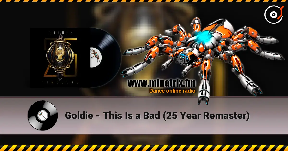 Goldie - This Is a Bad (25 Year Remaster) ������� ���������