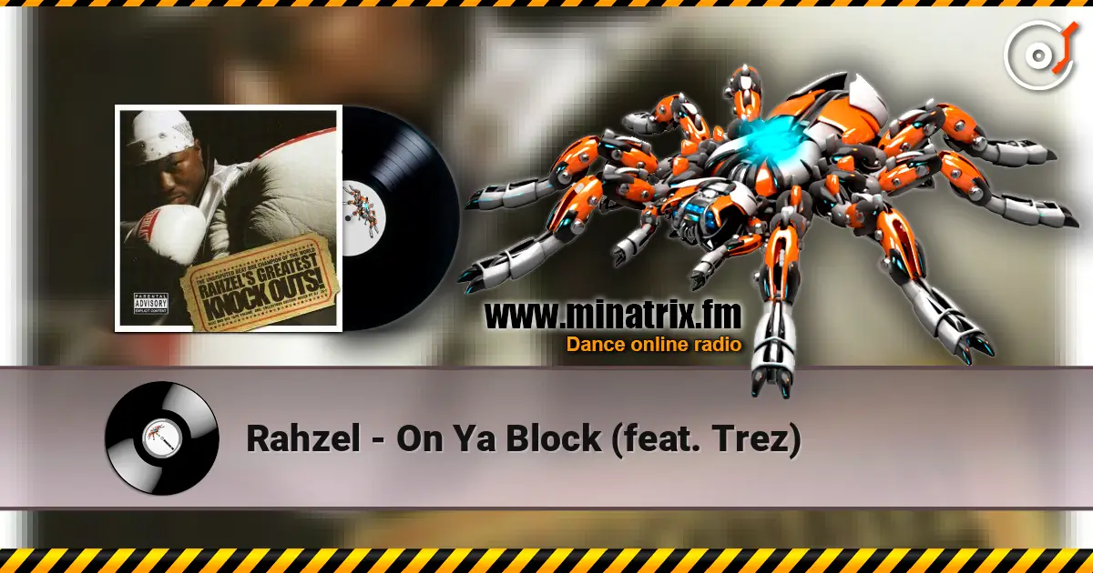 Rahzel - On Ya Block (feat. Trez) слухати онлайн у високій якості | Minatrix.FM