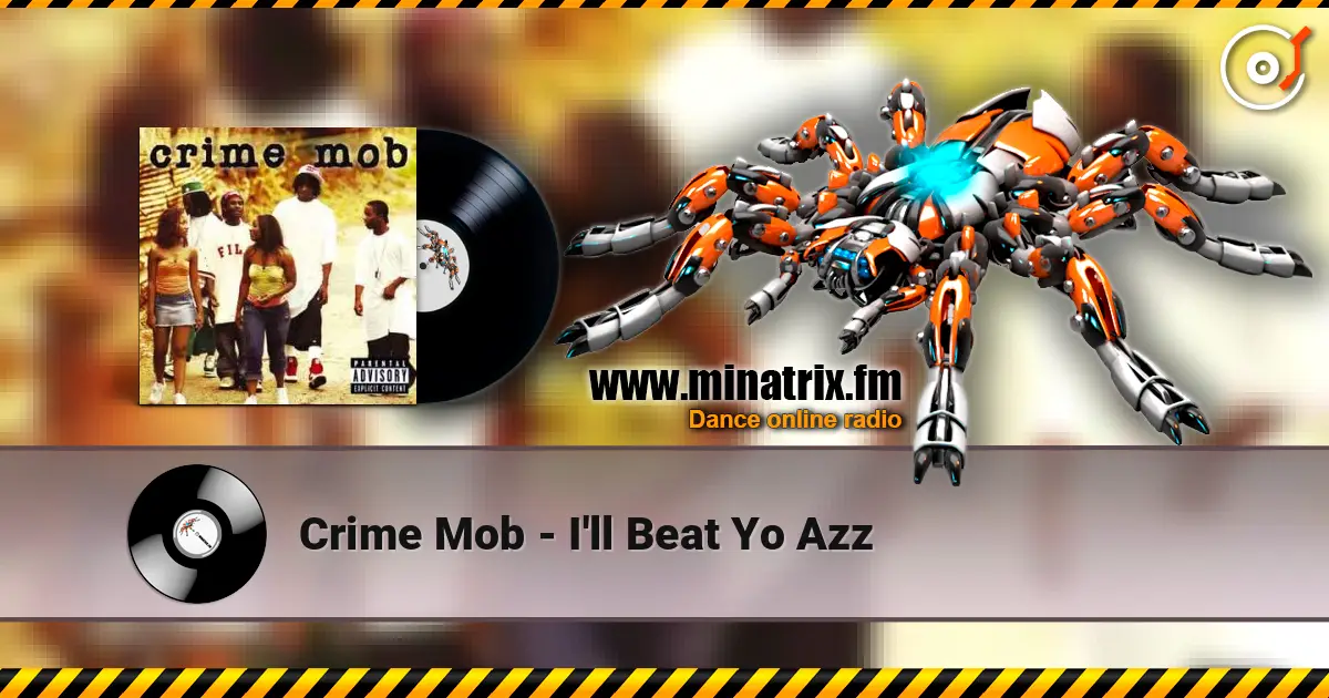 Crime Mob - I'll Beat Yo Azz слухати онлайн у високій якості | Minatrix.FM