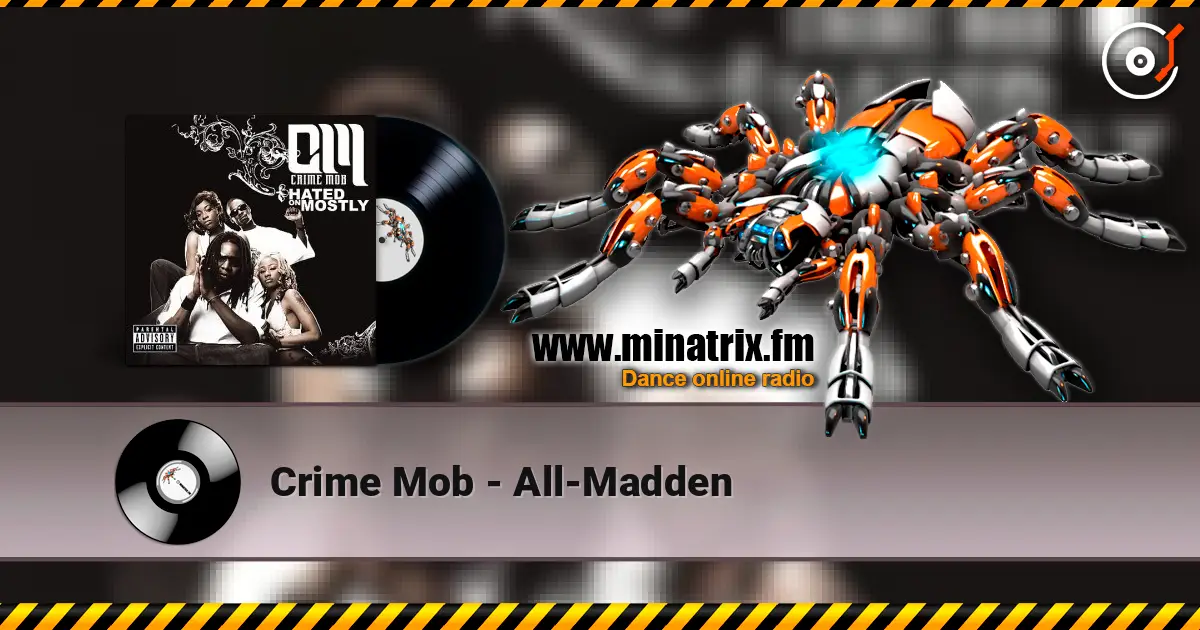 Crime Mob - All-Madden слухати онлайн у високій якості | Minatrix.FM