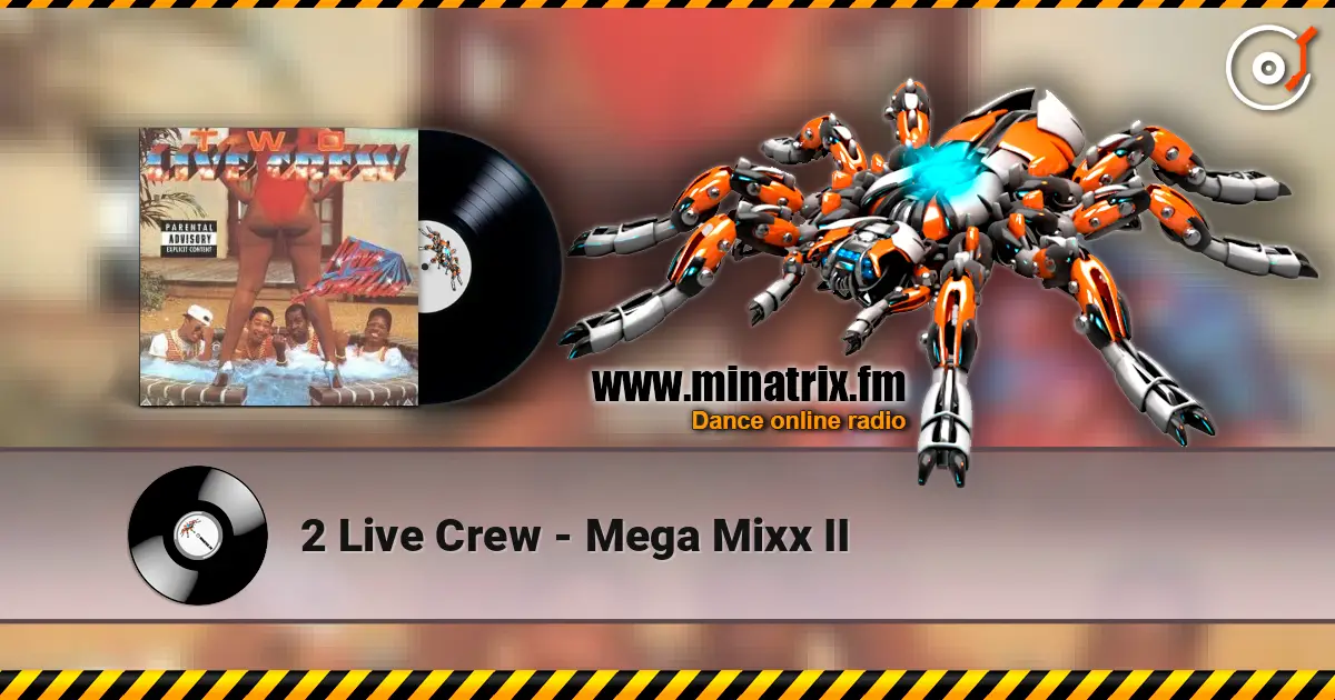 2 Live Crew - Mega Mixx II listen online in high quality | Minatrix.FM