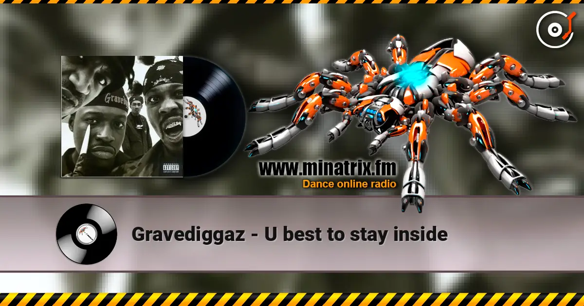Gravediggaz - U best to stay inside слухати онлайн у високій якості | Minatrix.FM