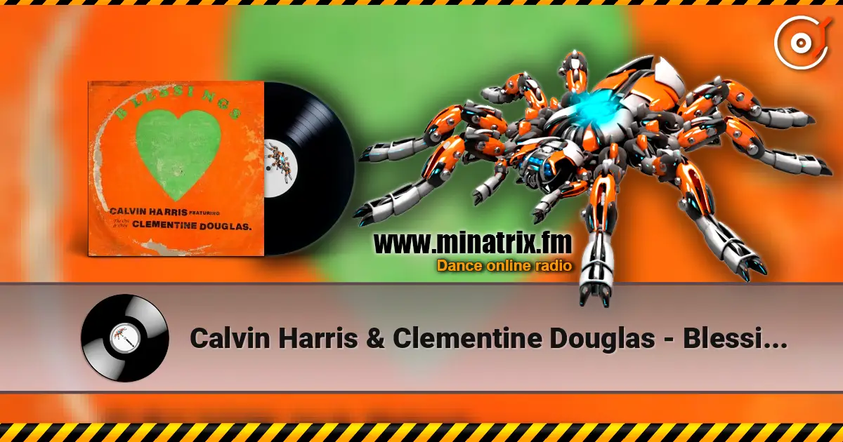 Calvin Harris & Clementine Douglas - Blessings (Maison Ware Edit) listen online in high quality | Minatrix.FM