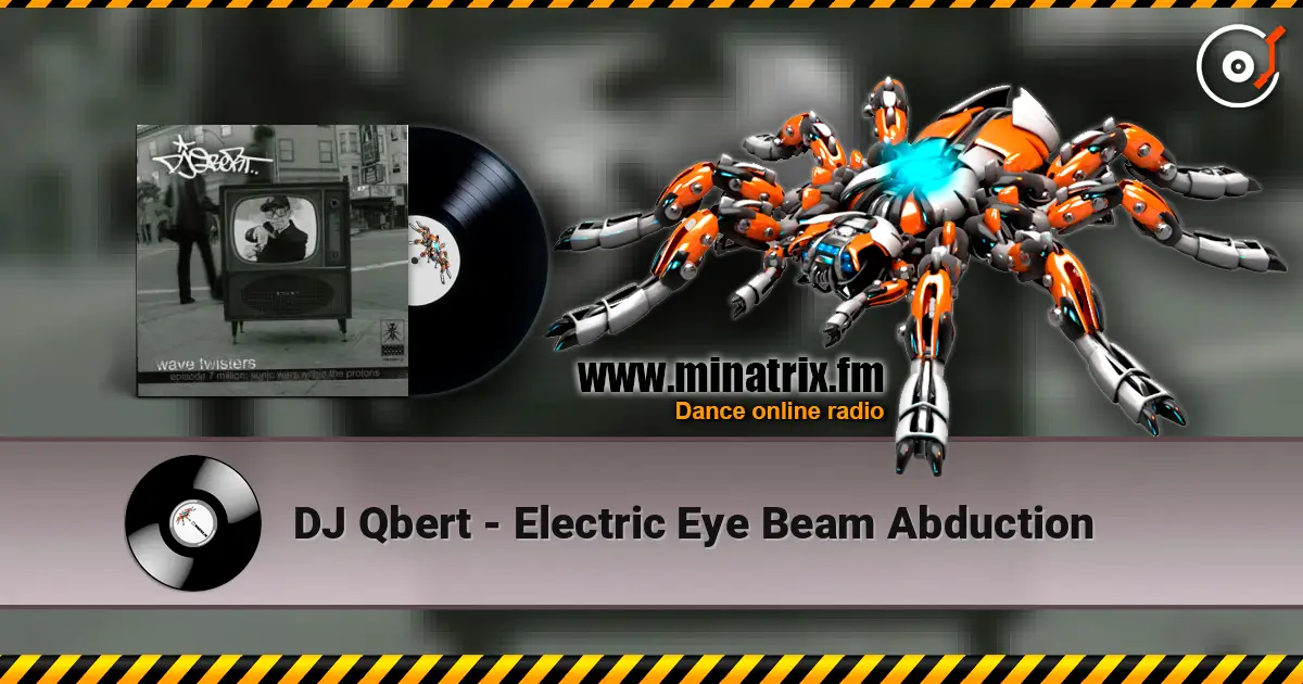 DJ Qbert - Electric Eye Beam Abduction слухати онлайн у високій якості | Minatrix.FM