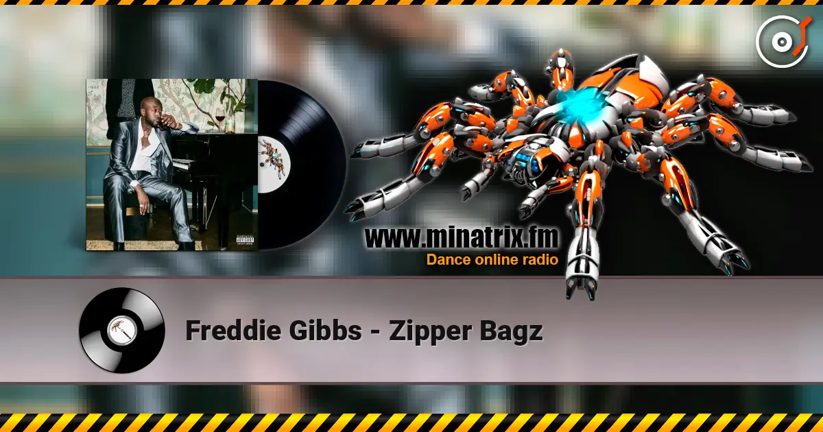 Freddie Gibbs - Zipper Bagz слухати онлайн у високій якості | Minatrix.FM