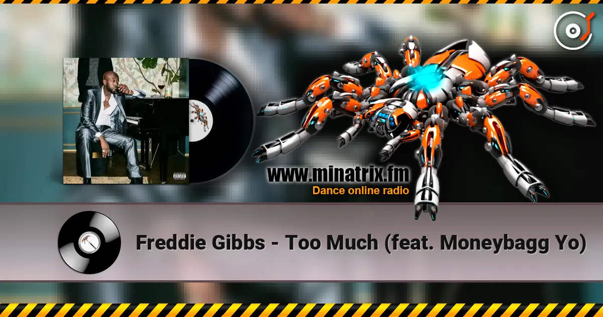 Freddie Gibbs - Too Much (feat. Moneybagg Yo) слухати онлайн у високій якості | Minatrix.FM