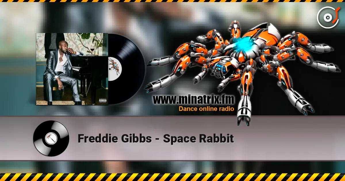 Freddie Gibbs - Space Rabbit слухати онлайн у високій якості | Minatrix.FM
