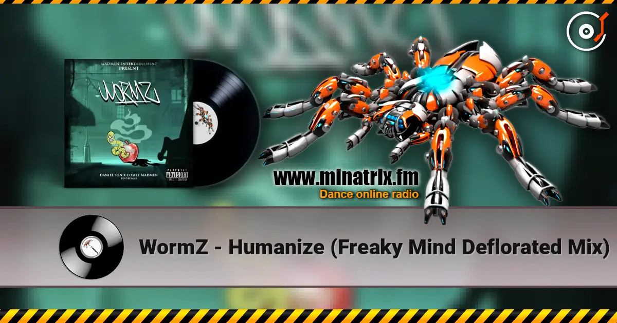 WormZ - Humanize (Freaky Mind Deflorated Mix) ������� ���������