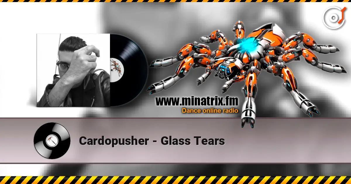 Cardopusher - Glass Tears слухати онлайн у високій якості | Minatrix.FM