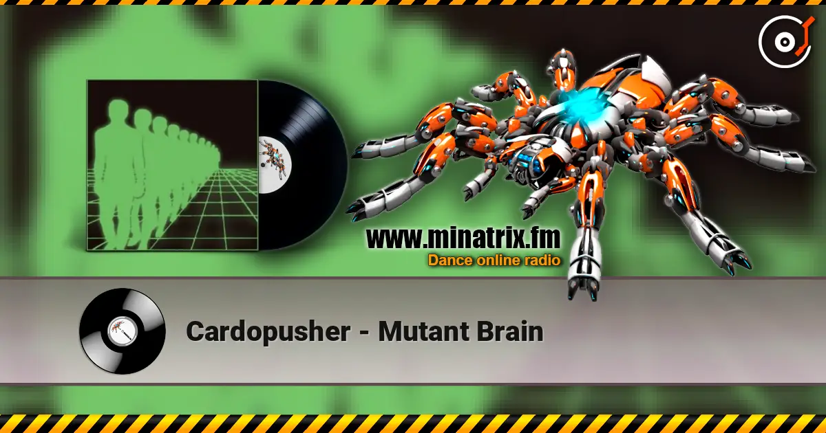 Cardopusher - Mutant Brain слухати онлайн у високій якості | Minatrix.FM