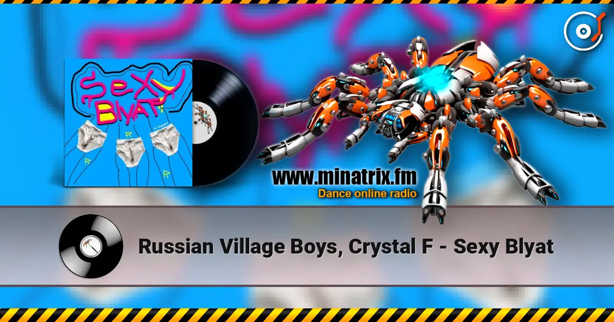 Russian Village Boys, Crystal F - Sexy Blyat слухати онлайн у високій якості | Minatrix.FM