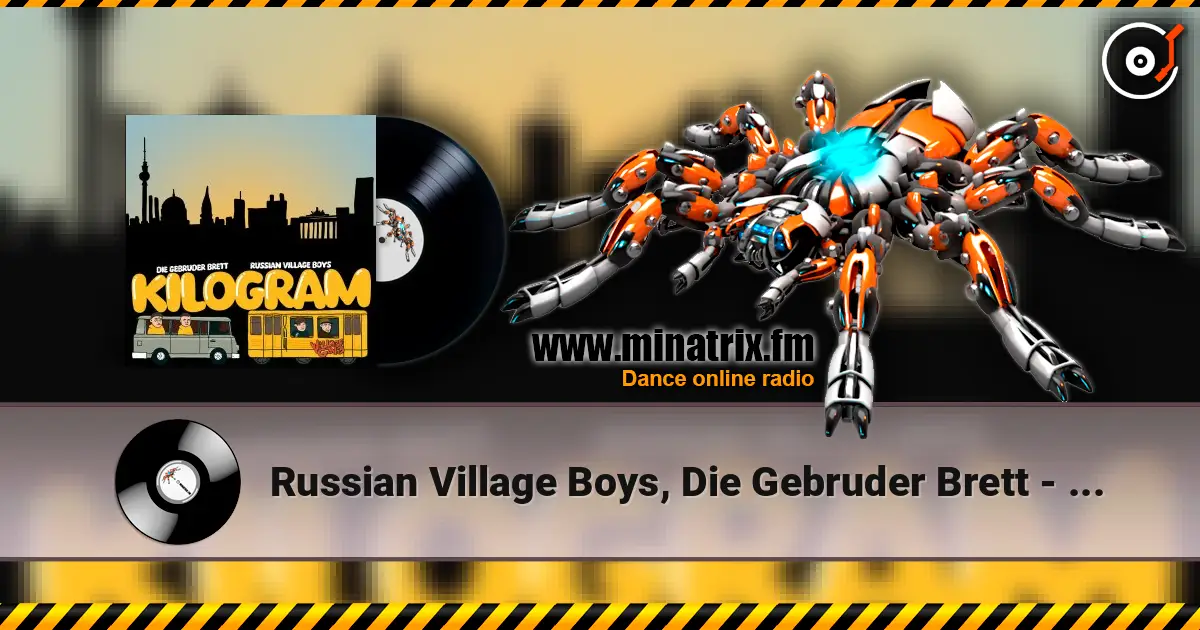 Russian Village Boys, Die Gebruder Brett - Kilogram слухати онлайн у високій якості | Minatrix.FM