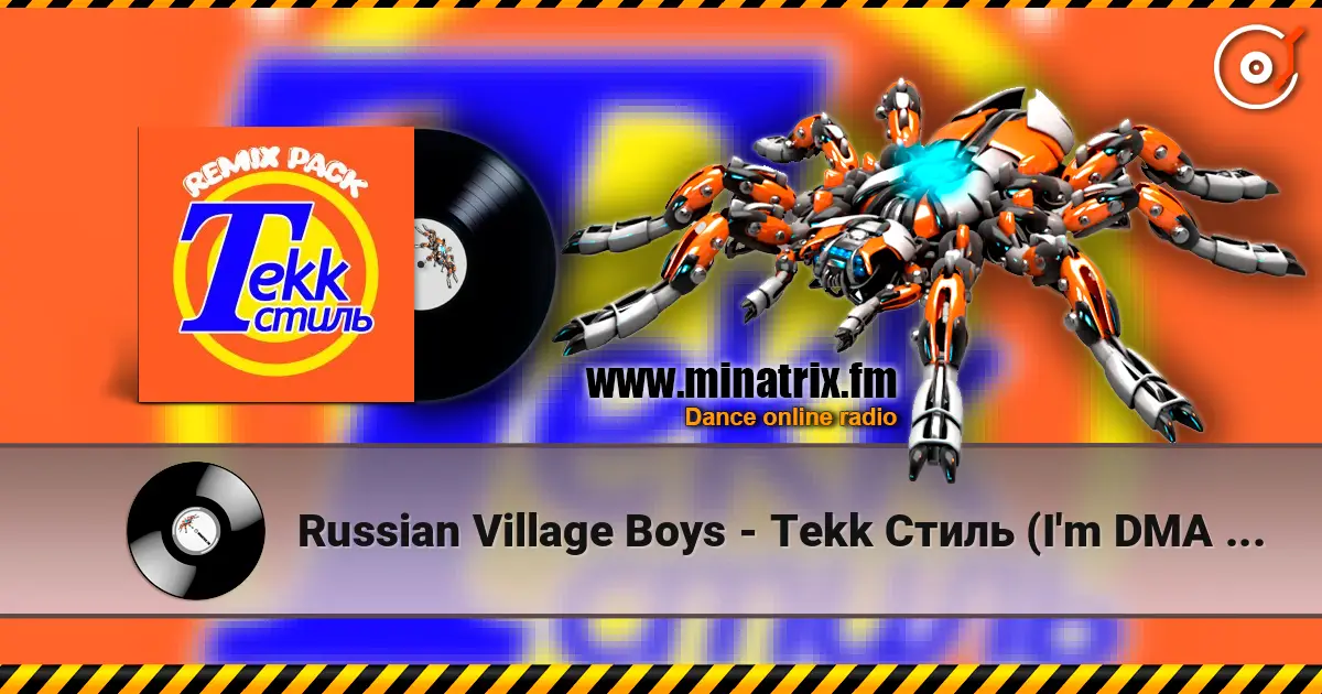 Russian Village Boys - Tekk Стиль (I'm DMA Remix) слухати онлайн у високій якості | Minatrix.FM