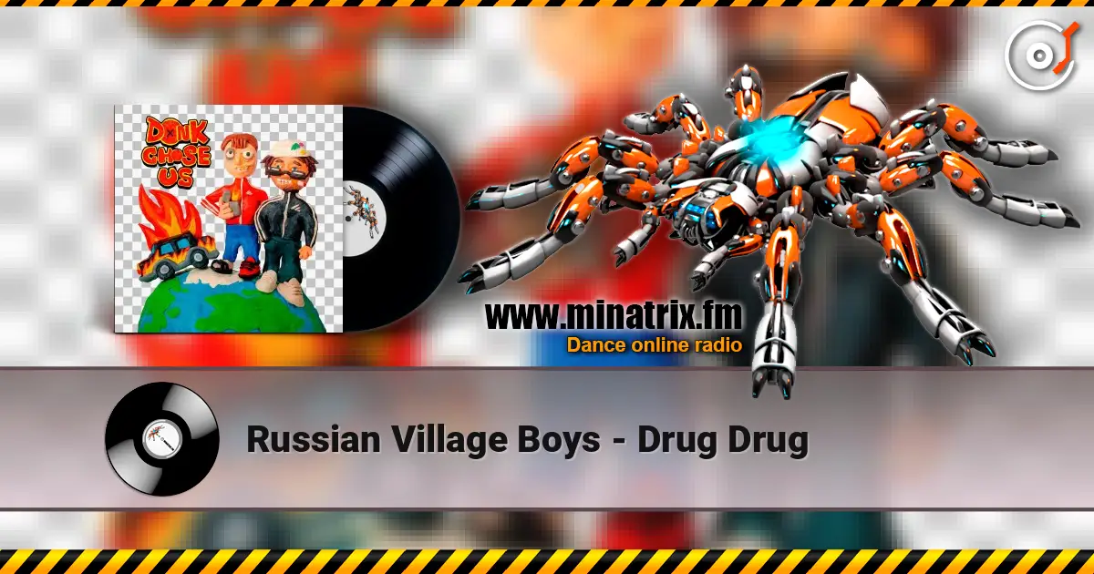 Russian Village Boys - Drug Drug слухати онлайн у високій якості | Minatrix.FM