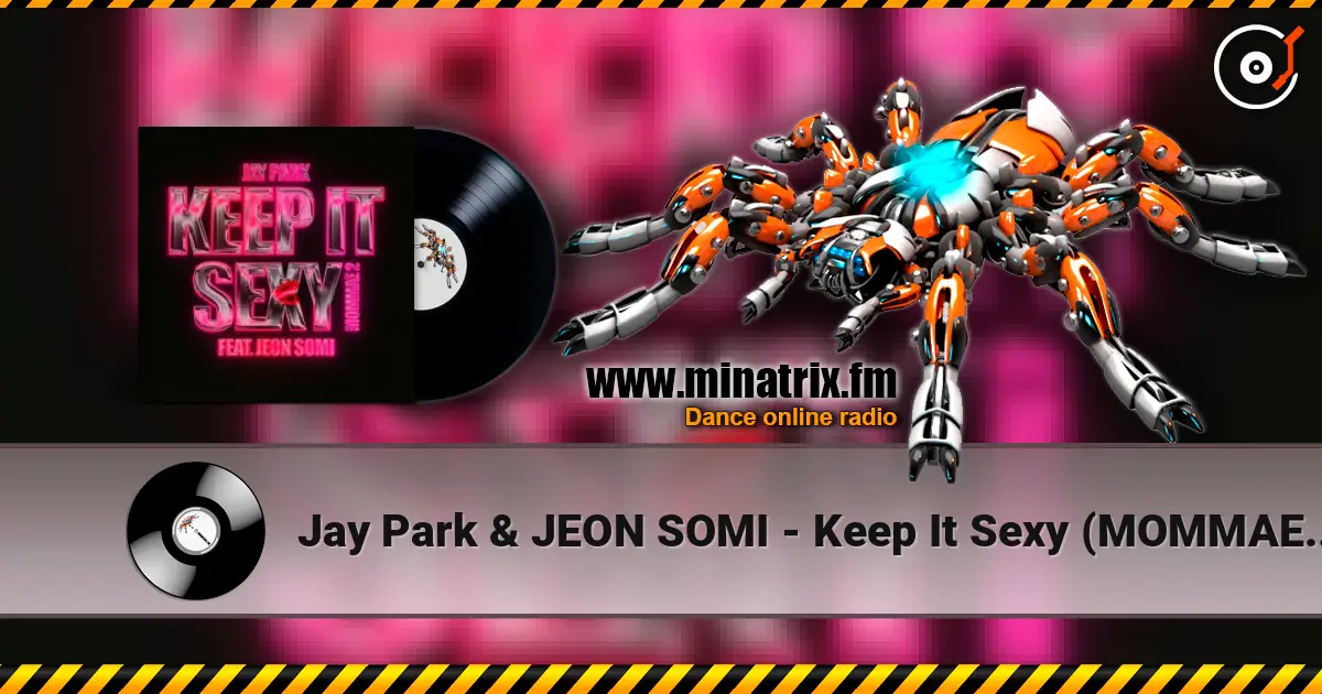 Jay Park & JEON SOMI - Keep It Sexy (MOMMAE 2) слухати онлайн у високій якості | Minatrix.FM