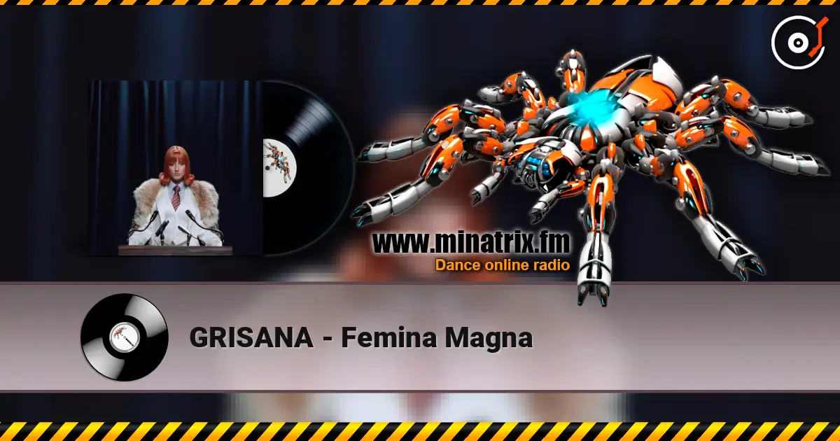 GRISANA - Femina Magna слухати онлайн у високій якості | Minatrix.FM