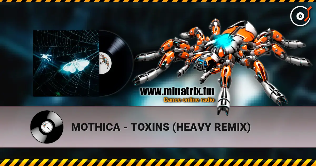 MOTHICA - TOXINS (HEAVY REMIX) listen online in high quality | Minatrix.FM