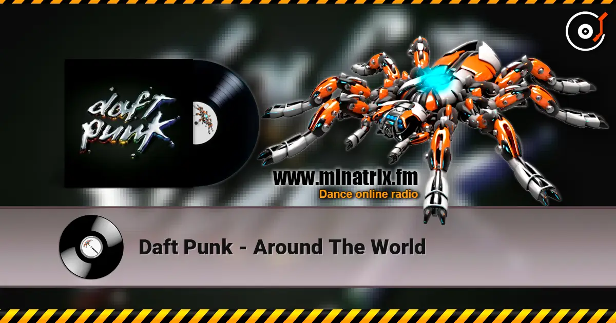 Daft Punk - Around The World слухати онлайн у високій якості | Minatrix.FM