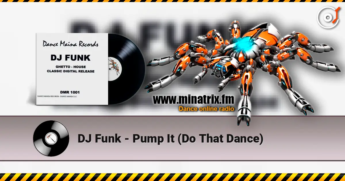 DJ Funk - Pump It (Do That Dance) слухати онлайн у високій якості | Minatrix.FM