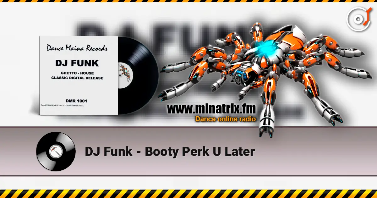 DJ Funk - Booty Perk U Later слухати онлайн у високій якості | Minatrix.FM