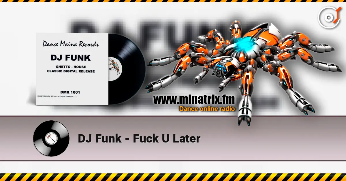 DJ Funk - Fuck U Later слухати онлайн у високій якості | Minatrix.FM