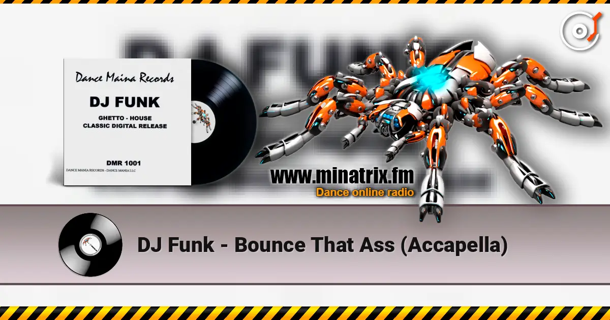 DJ Funk - Bounce That Ass (Accapella) слухати онлайн у високій якості | Minatrix.FM