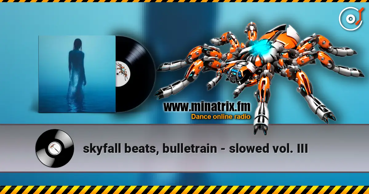 skyfall beats, bulletrain - slowed vol. III слухати онлайн у високій якості | Minatrix.FM