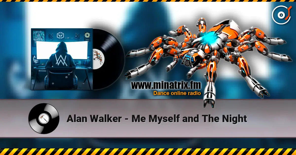 Alan Walker - Me Myself and The Night ������� ���������