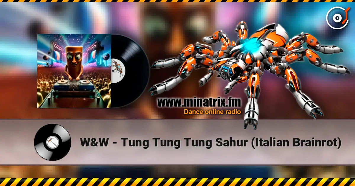 W&W - Tung Tung Tung Sahur (Italian Brainrot) слухати онлайн у високій якості | Minatrix.FM