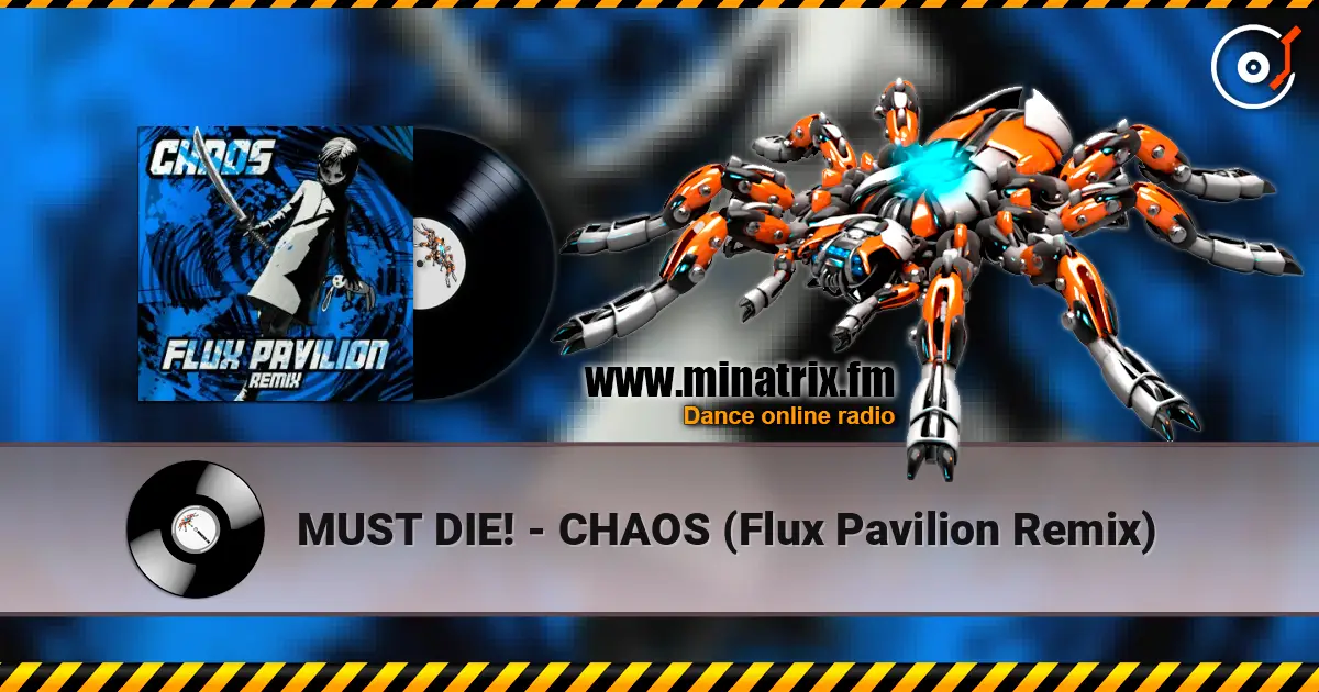 MUST DIE! - CHAOS (Flux Pavilion Remix) ������� ���������