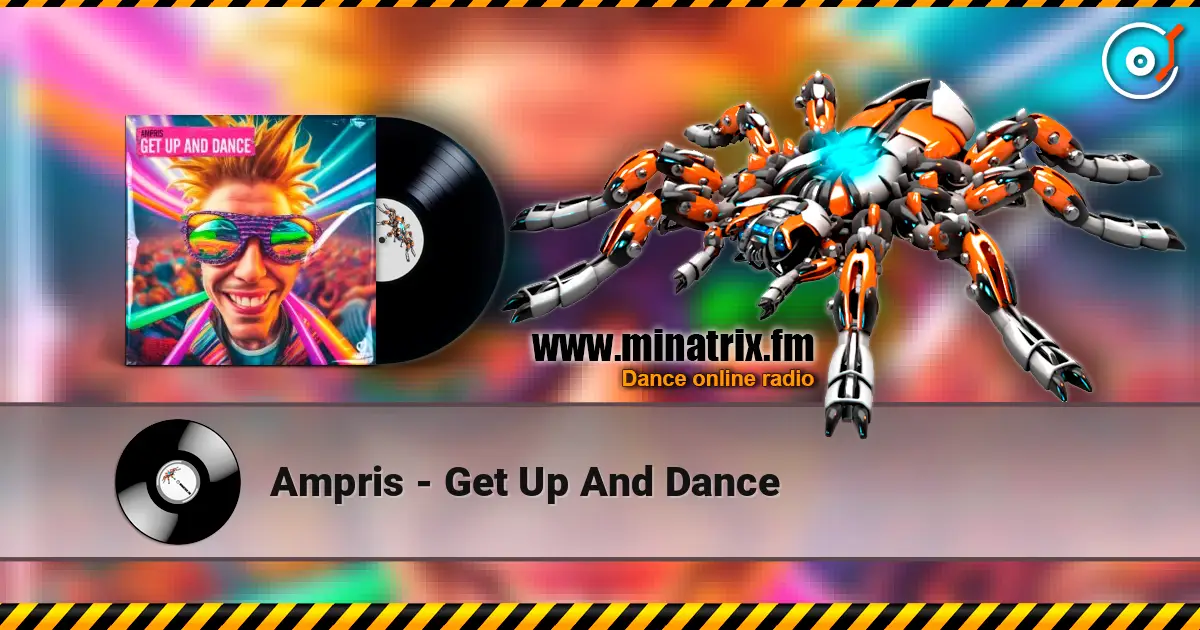 Ampris - Get Up And Dance listen online in high quality | Minatrix.FM