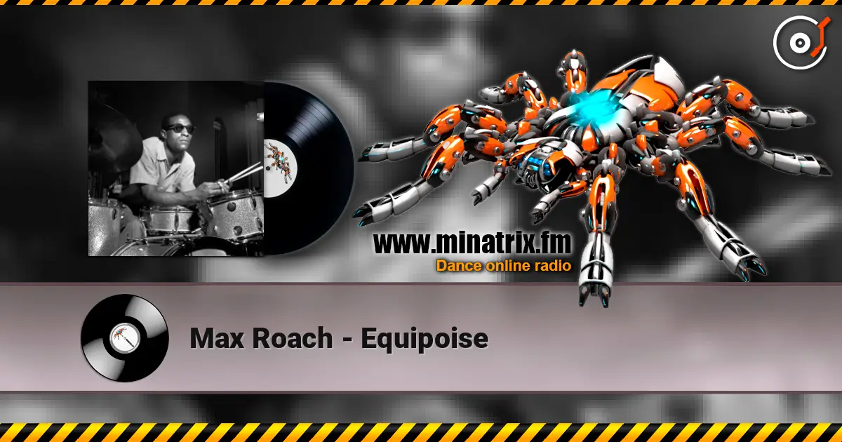 Max Roach - Equipoise слухати онлайн у високій якості | Minatrix.FM
