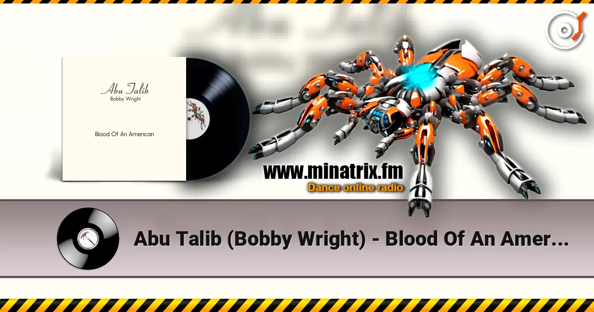 Abu Talib (Bobby Wright) - Blood Of An American слухати онлайн у високій якості | Minatrix.FM