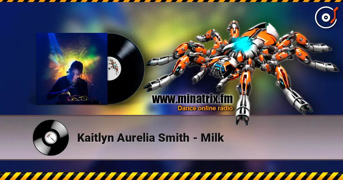 Kaitlyn Aurelia Smith - Milk слухати онлайн у високій якості | Minatrix.FM