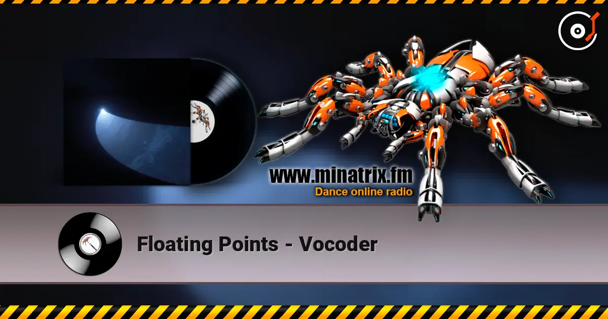 Floating Points - Vocoder слухати онлайн у високій якості | Minatrix.FM