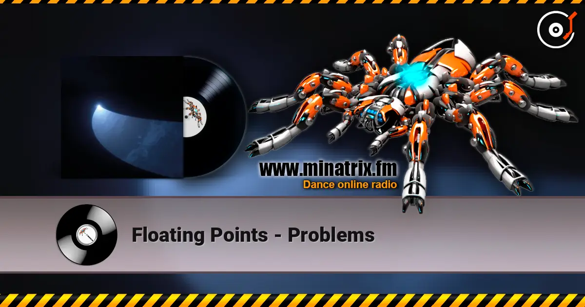 Floating Points - Problems слухати онлайн у високій якості | Minatrix.FM