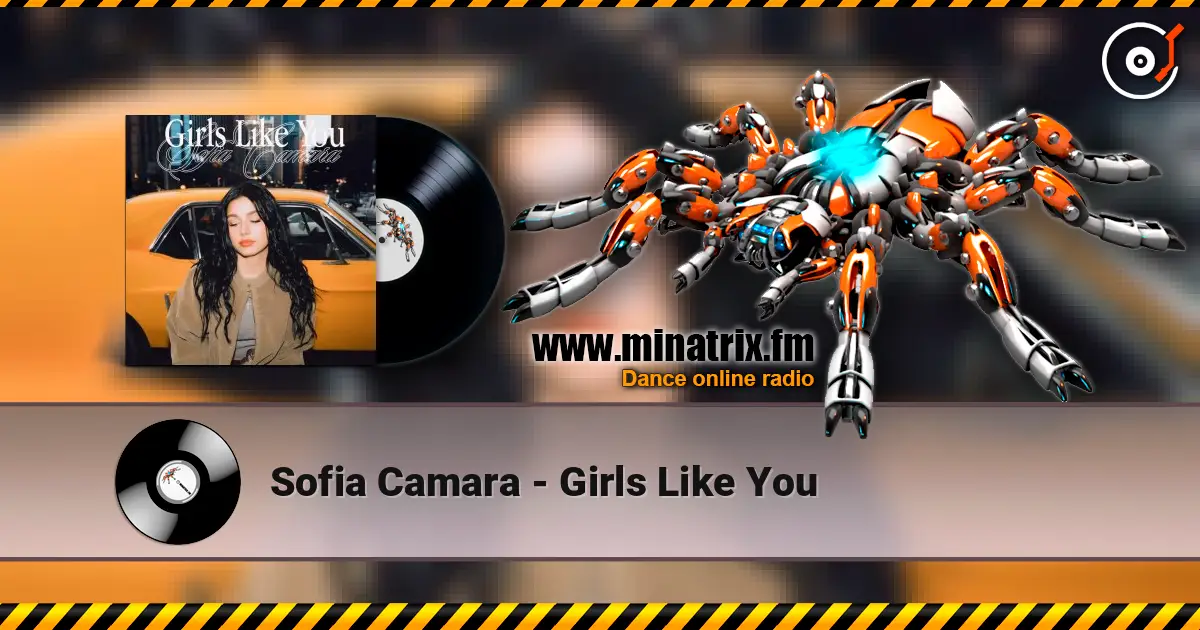 Sofia Camara - Girls Like You слухати онлайн у високій якості | Minatrix.FM
