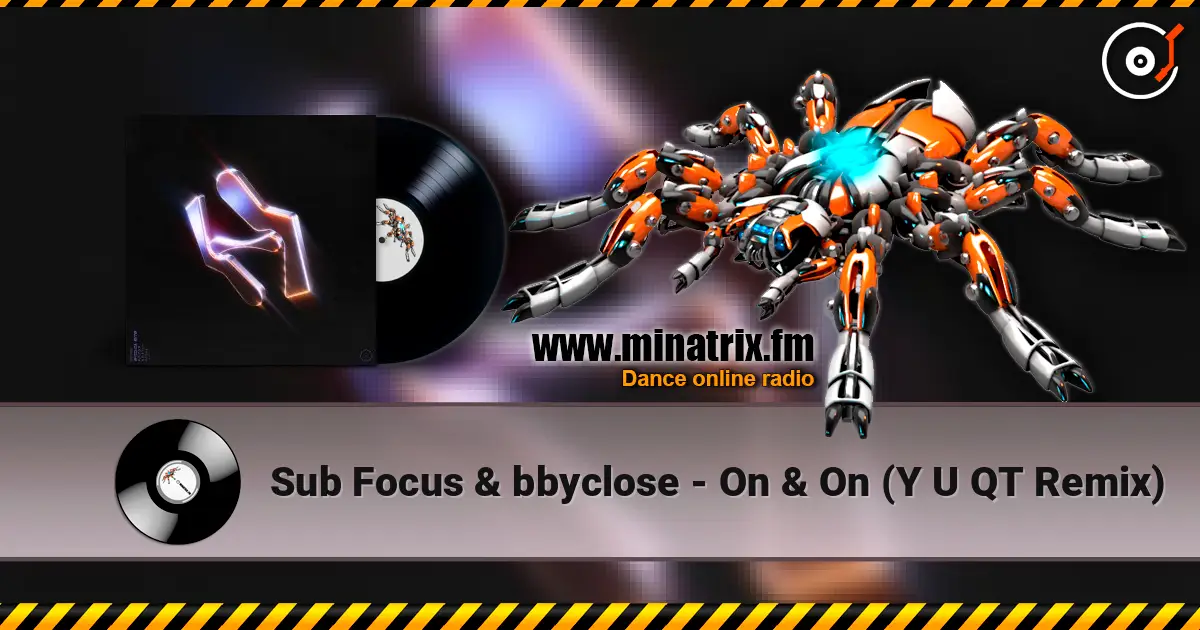 Sub Focus & bbyclose - On & On (Y U QT Remix) ������� ���������