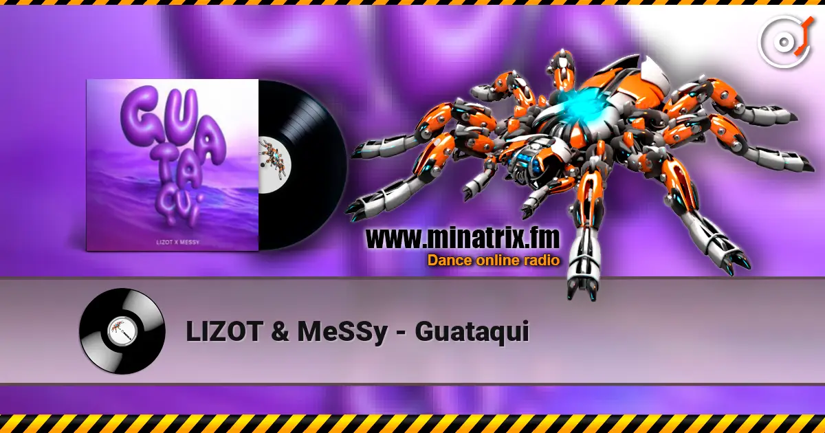 LIZOT & MeSSy - Guataqui слухати онлайн у високій якості | Minatrix.FM