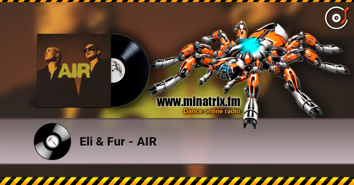 Eli & Fur - AIR listen online in high quality | Minatrix.FM