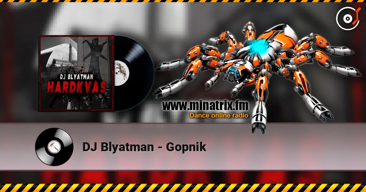 DJ Blyatman - Gopnik слухати онлайн у високій якості | Minatrix.FM
