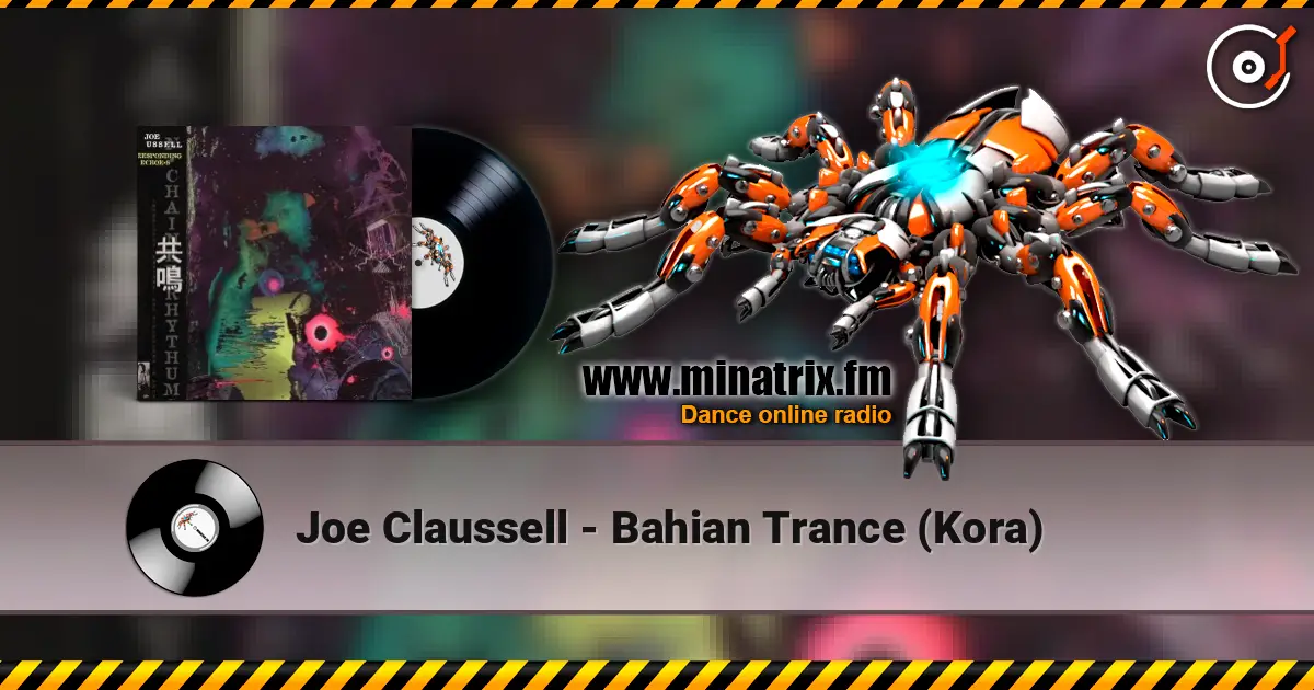 Joe Claussell - Bahian Trance (Kora) слухати онлайн у високій якості | Minatrix.FM