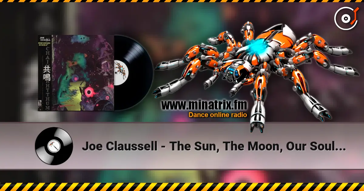 Joe Claussell - The Sun, The Moon, Our Souls (Cosmic Ritual Version) ������� ���������