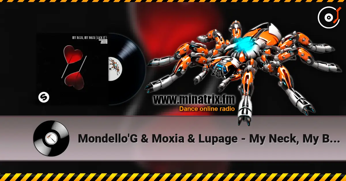 Mondello'G & Moxia & Lupage - My Neck, My Back (Lick It) слухати онлайн у високій якості | Minatrix.FM