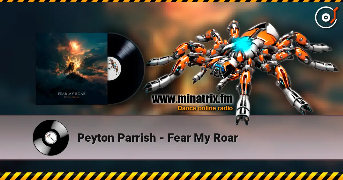 Peyton Parrish - Fear My Roar слухати онлайн у високій якості | Minatrix.FM