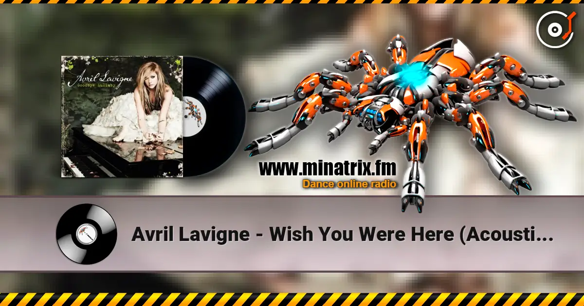 Avril Lavigne - Wish You Were Here (Acoustic Version) ������� ���������