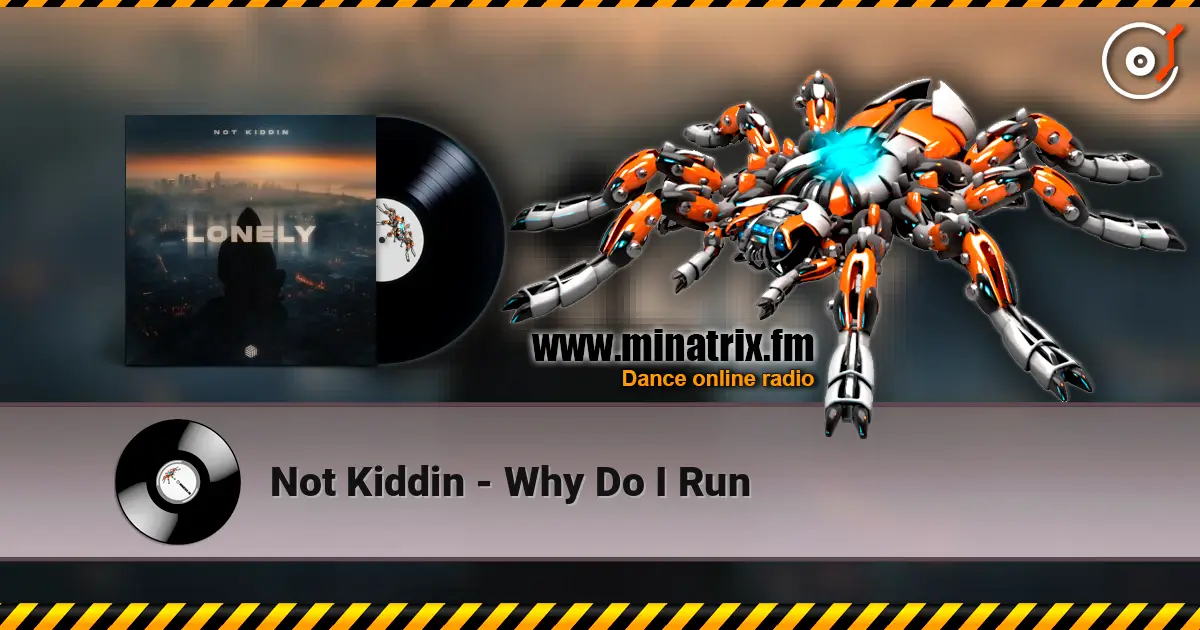 Not Kiddin - Why Do I Run ������� ���������
