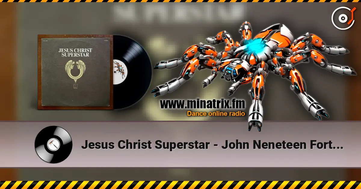 Jesus Christ Superstar - John Neneteen Forty-One слухати онлайн у високій якості | Minatrix.FM