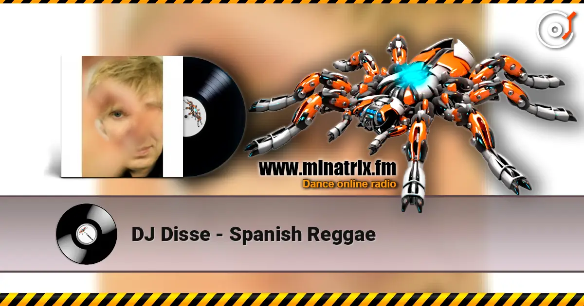 DJ Disse - Spanish Reggae listen online in high quality | Minatrix.FM