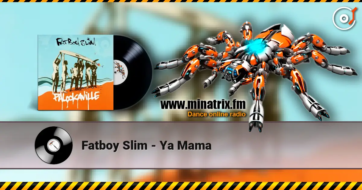 Fatboy Slim - Ya Mama ������� ���������